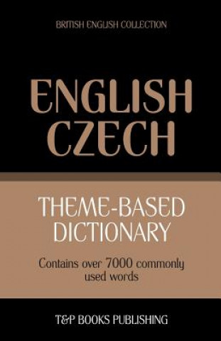 Könyv Theme-based dictionary British English-Czech - 7000 words Andrey Taranov