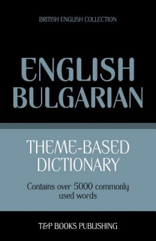 Könyv Theme-based dictionary British English-Bulgarian - 5000 words Andrey Taranov