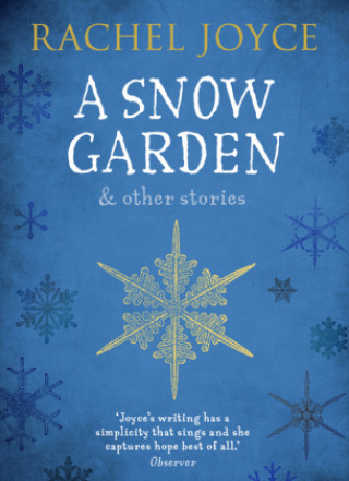 Carte Snow Garden and Other Stories Rachel Joyceová