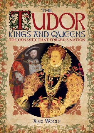 Könyv The Tudor Kings & Queens Alex Woolf