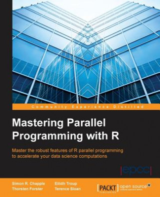 Knjiga Mastering Parallel Programming with R Simon R. Chapple