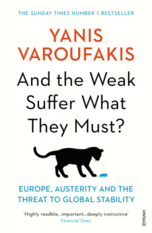 Kniha And the Weak Suffer What They Must? Yanis Varoufakis