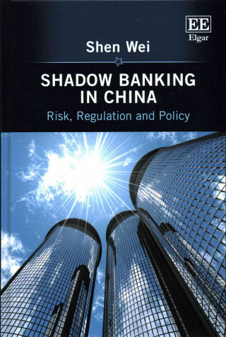 Kniha Shadow Banking in China Wei Shen