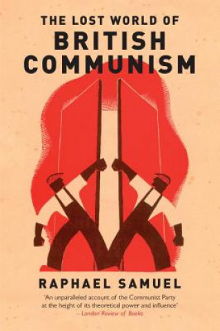 Könyv Lost World of British Communism Raphael Samuel