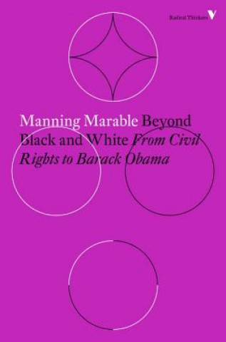 Carte Beyond Black and White Manning Marable