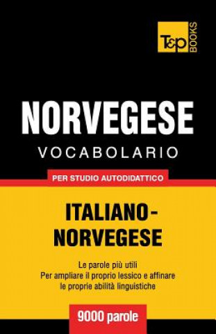 Carte Vocabolario Italiano-Norvegese per studio autodidattico - 9000 parole Andrey Taranov