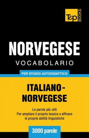 Kniha Vocabolario Italiano-Norvegese per studio autodidattico - 3000 parole Andrey Taranov