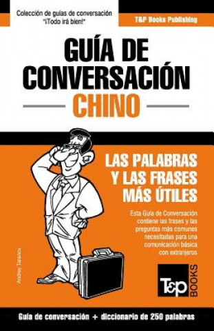 Carte Guia de Conversacion Espanol-Chino y mini diccionario de 250 palabras Andrey Taranov