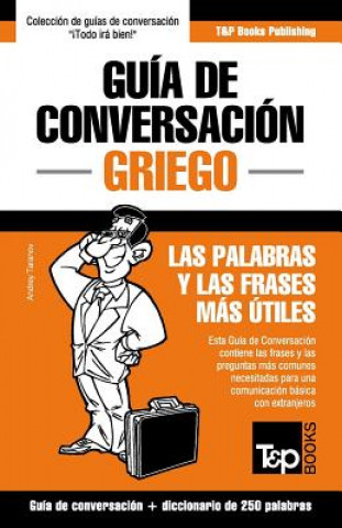 Carte Guia de Conversacion Espanol-Griego y mini diccionario de 250 palabras Andrey Taranov