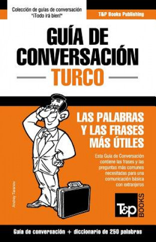 Könyv Guia de Conversacion Espanol-Turco y mini diccionario de 250 palabras Andrey Taranov