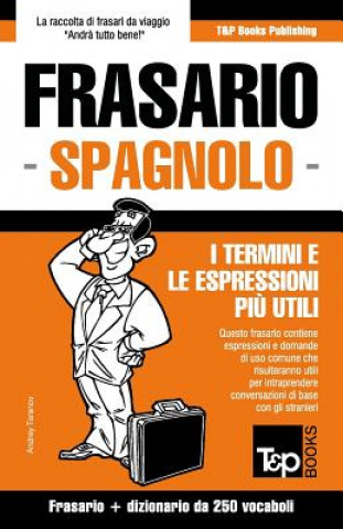 Carte Frasario Italiano-Spagnolo e mini dizionario da 250 vocaboli Andrey Taranov