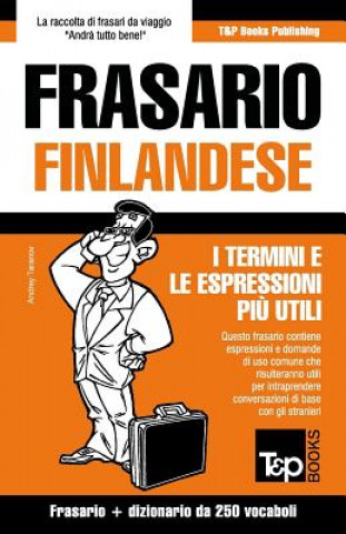 Könyv Frasario Italiano-Finlandese e mini dizionario da 250 vocaboli Andrey Taranov
