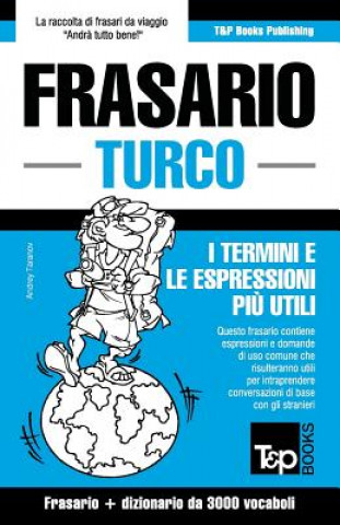 Knjiga Frasario Italiano-Turco e vocabolario tematico da 3000 vocaboli Andrey Taranov