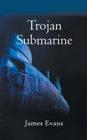 Książka Trojan Submarine James Evans