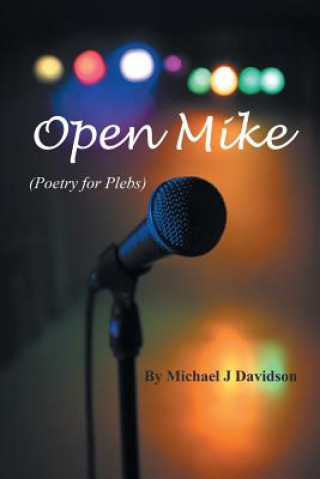 Carte Open Mike (Poetry for Plebs) Michael J Davidson