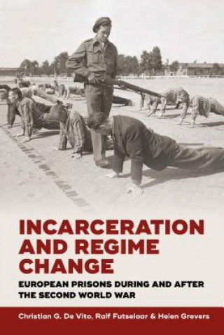 Carte Incarceration and Regime Change: European Prisons During and After the Second World War Christian G. Vito