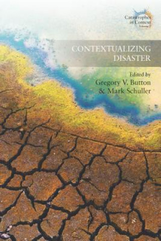 Knjiga Contextualizing Disaster Gregory Button