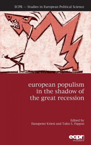 Kniha European Populism in the Shadow of the Great Recession Hanspeter Kriesi