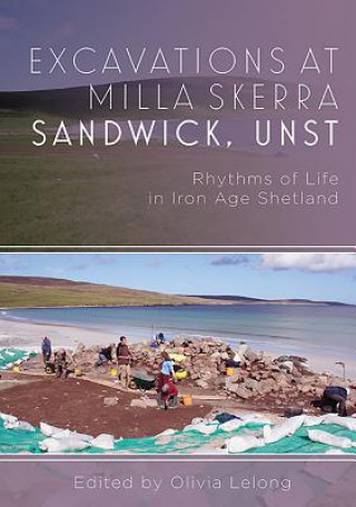 Carte Excavations at Milla Skerra, Sandwick, Unst Olivia Lelong