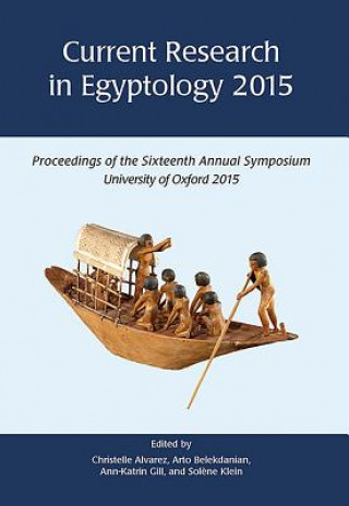 Könyv Current Research in Egyptology 16 (2015) Christelle Alvarez