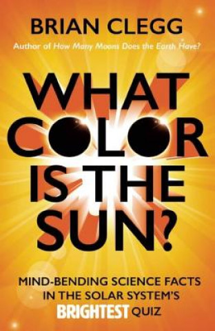 Knjiga What Color is the Sun? Brian Clegg