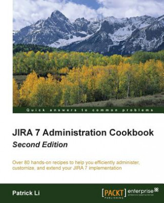 Knjiga JIRA 7 Administration Cookbook - Patrick Li