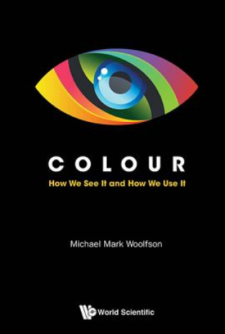 Livre Colour: How We See It And How We Use It Michael M. Woolfson