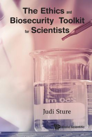 Kniha Ethics And Biosecurity Toolkit For Scientists, The Judi Sture