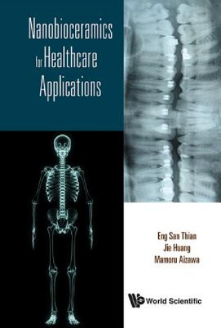Könyv Nanobioceramics For Healthcare Applications Eng San Thian
