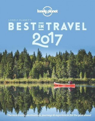 Kniha Lonely Planet's Best in Travel 2017 Lonely Planet