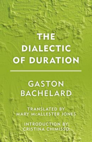 Könyv Dialectic of Duration Gaston Bachelard