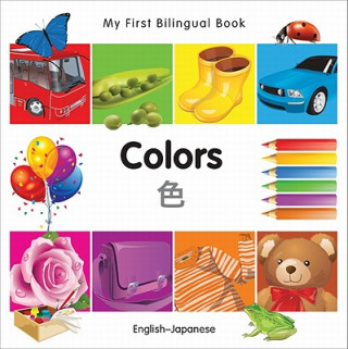 Kniha My First Bilingual Book-Colors (English-Japanese) Milet Publishing