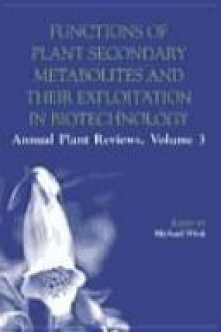 Βιβλίο Annual Plant Reviews, Functions of Plant Secondary Metabolites and Their Exploitation in Biotechnology Michael Wink