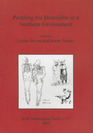 Książka Peopling the Mesolithic in a Northern Environment Lynne Bevan