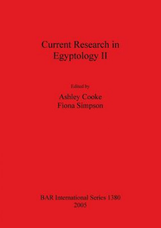 Knjiga Current Research in Egyptology II Ashley Cooke
