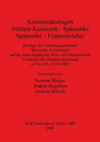 Książka Kontinuitatsfragen: Mittlere Kaiserzeit - Spatantike Spatantike - Fruhmittelalter Susanne Biegert