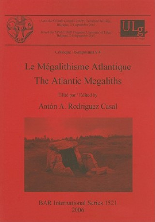 Könyv Megalithisme Atlantique / The Atlantic Megaliths Anton A. Rodriguez Casal