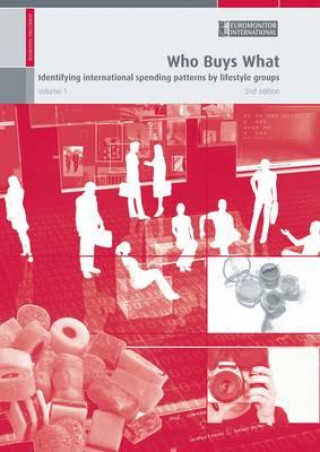 Könyv Who Buys What? 2nd Ed., 2 Vol. Set: Indentifying International Spending Patterns by Lifestyle 