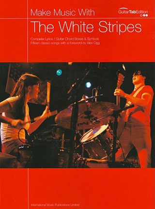 Könyv Make Music with White Stripes: Complete Lyrics/Guitar Chord Boxes & Symbols Alex Ogg