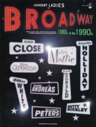 Kniha Legendary Ladies of Broadway: 1980s to the 1990s Hal Leonard Publishing Corporation
