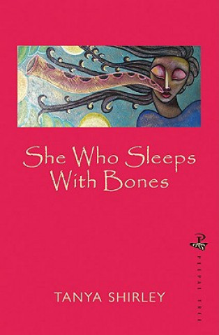 Boek She Who Sleeps with Bones Tanya Shirley