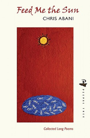 Libro Feed Me the Sun Chris Abani