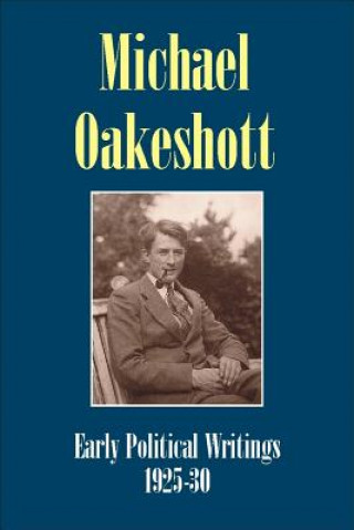 Kniha Michael Oakeshott: Early Political Writings 1925-30 Michael Oakeshott