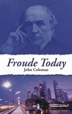 Kniha Froude Today John Coleman