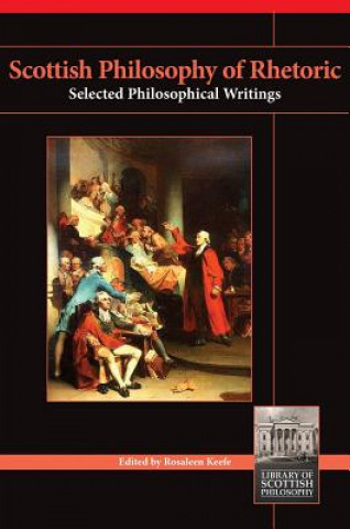 Knjiga Scottish Philosophy of Rhetoric Rosaleen Keefe