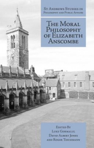 Kniha Moral Philosophy of Elizabeth Anscombe Luke Gormally