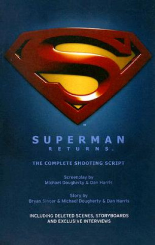 Könyv Superman Returns: The Complete Shooting Script Michael Dougherty