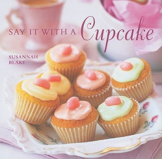 Kniha Say It with a Cupcake Susannah Blake
