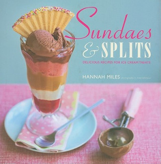 Książka Sundaes & Splits: Delicious Recipes for Ice Cream Treats Hannah Miles