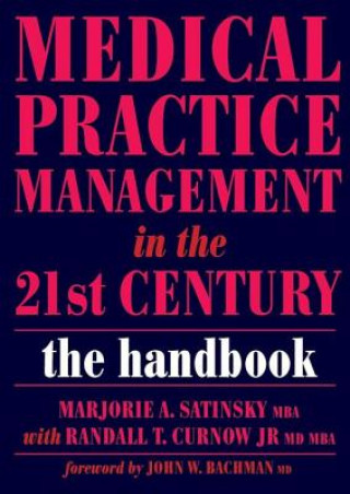 Knjiga Medical Practice Management in the 21st Century Satinsky